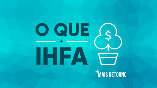 O que é IHFA e IFMM? Será que seu fundo Multimercado é bom?