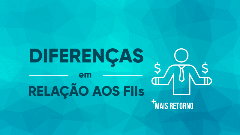 Diferenças em relação aos FIIs