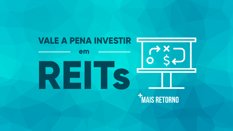 Vale a pena investir em REITs