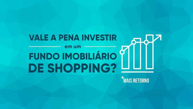 Vale a pena investir em um fundo imobiliário de shopping, ilustração.